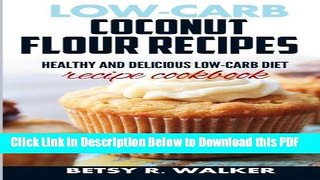 [Read] Low-carb coconut flour recipes: Healthy and delicious low-carb diet recipe cookbook Popular