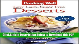 [Read] Cooking Well: Low-Carb Sugar-Free Desserts: Over 100 Recipes for Healthy Living, Diabetes,