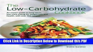 [Read] The Low Carbohydrate Cookbook: An Expert Guide To Long-Term, Low-Carb Eating For Weight