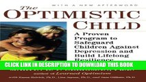 New Book The Optimistic Child: A Proven Program to Safeguard Children Against Depression and Build
