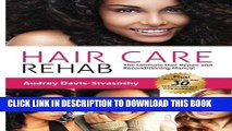 Collection Book Hair Care Rehab: The Ultimate Hair Repair   Reconditioning Manual