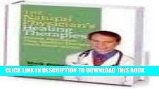 Collection Book The Natural Physician s Healing Therapies (PROVEN REMEDIES THAT MEDICAL DOCTORS