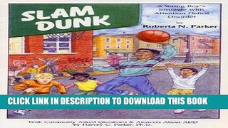 [PDF] Slam Dunk: A Young Boy s Struggle with Attention Deficit Disorder Full Collection