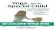 [PDF] Yoga for the Special Child: A Therapeutic Approach for Infants and Children with Down