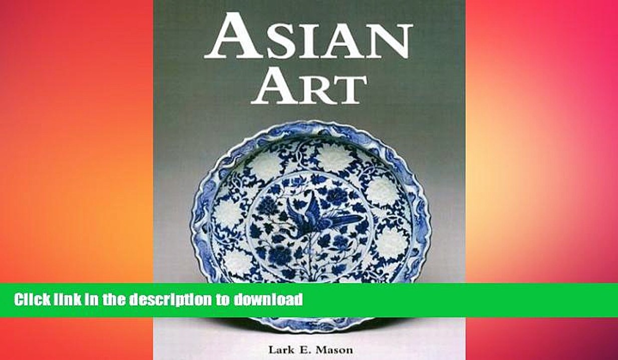 EBOOK ONLINE  Asian Art: Including the Arts of Islam FULL ONLINE