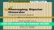 [Read PDF] Managing Bipolar Disorder: A Cognitive Behavior Treatment Program Workbook (Treatments