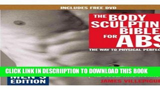 [New] The Body Sculpting Bible for Abs: Men s Edition, Deluxe Edition: The Way to Physical