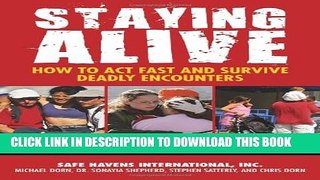 [PDF] Staying Alive: How to Act Fast and Survive Deadly Encounters Popular Colection