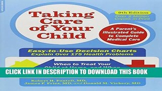 Collection Book Taking Care of Your Child, Ninth Edition: A Parent s Illustrated Guide to Complete