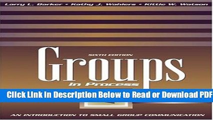 [Get] Groups in Process: An Introduction to Small Group Communication (6th Edition) Free New