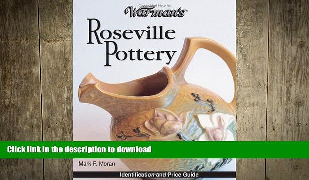 READ Warman s Roseville Pottery: Identification and Price Guide (Warman s Roseville Pottery: