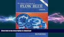 READ BOOK  The Collectors Encyclopedia of Flow Blue China  PDF ONLINE