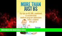 Popular Book More Than Just BS: Sly Tips on BS/MD, Combined   Accelerated Medical Program
