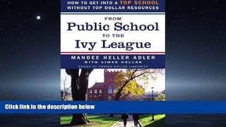 Popular Book From Public School to the Ivy League: How to get into a top school without top dollar