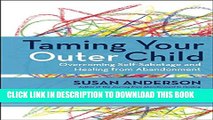 [PDF] Taming Your Outer Child: Overcoming Self-Sabotage and Healing from Abandonment Full Colection