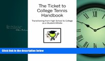 Choose Book The Ticket to College Tennis Handbook: Transitioning from High School to College as a