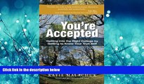 Enjoyed Read You re Accepted: Getting into the Right College by Getting to Know Your True Self