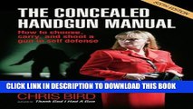 New Book The Concealed Handgun Manual: How to Choose, Carry, and Shoot a Gun in Self Defense
