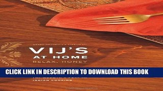 [PDF] Vijs At Home: Relax, Honey: The Warmth and Ease of Indian Cooking Popular Online