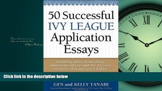 For you 50 Successful Ivy League Application Essays