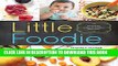 [PDF] Little Foodie: Baby Food Recipes for Babies and Toddlers with Taste Popular Colection