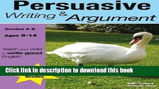 Read Persuasive Writing   Argument: Teach Your Child To Write Good English (Teach Your Child Good