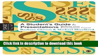Read A Student s Guide to Presentations: Making your Presentation Count (SAGE Essential Study