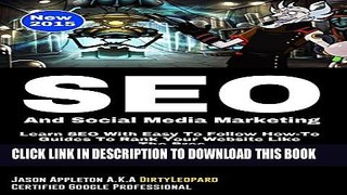 [PDF] SEO   Social Media Marketing: Learn SEO With Easy To Follow How-To Guides To Rank Your