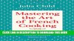 [PDF] Mastering the Art of French Cooking, Volume 1 Full Online