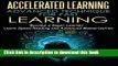 Read Accelerated Learning - Advanced Technique for Fast Learning: Become a Super Learner - Learn