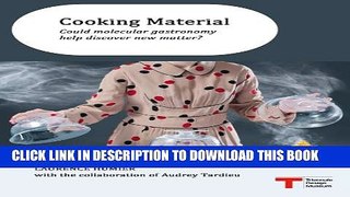 [PDF] Cooking Material. Could molecular gastronomy help discover new matter? Popular Collection