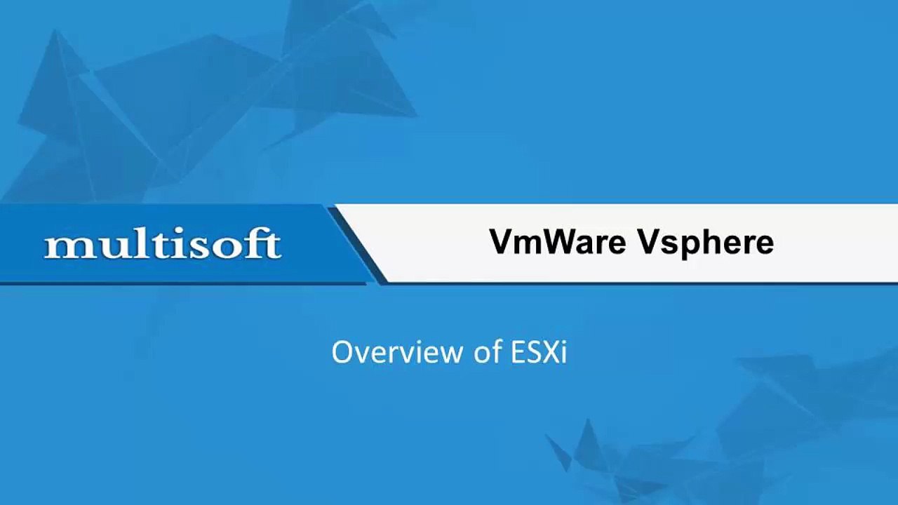 VmWare Vsphere (Overview of ESXI)MVA