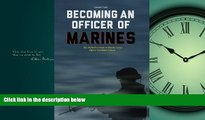 Choose Book Becoming an Officer of Marines: The Definitive Guide to Marine Corps Officer Candidate