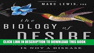 [PDF] The Biology of Desire: Why Addiction Is Not a Disease Full Online
