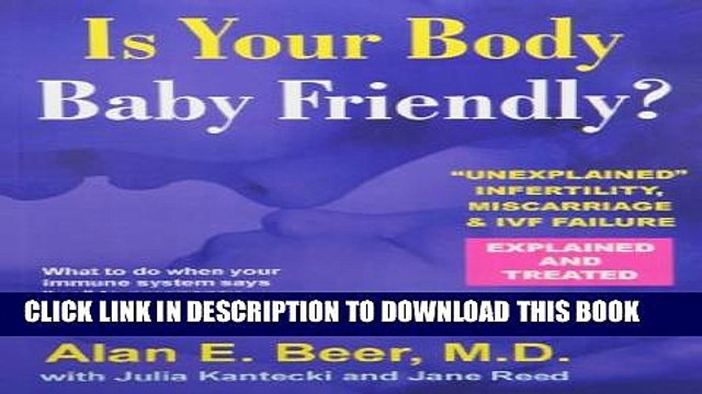 [PDF] Is Your Body Baby-Friendly?: Unexplained Infertility, Miscarriage IVF Failure â€“