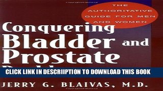 [New] Conquering Bladder and Prostate Problems: The Authoritative Guide for Men and Women