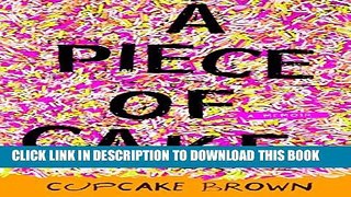 [PDF] A Piece of Cake: A Memoir Full Online