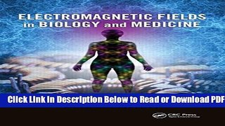 [Get] Electromagnetic Fields in Biology and Medicine Free New