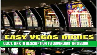 [New] Easy Vegas Riches: 44 Jackpots in 4 Days Exclusive Full Ebook