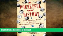 READ BOOK  A Pocketful of History: Four Hundred Years of America--One State Quarter at a Time