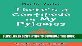 [New] There s a Centipede in My Pyjamas: An English Family in Seychelles - Volume 1 Exclusive Online