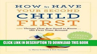 Collection Book How to Have Your Second Child First: 100 Things That Are Good to Know... the First