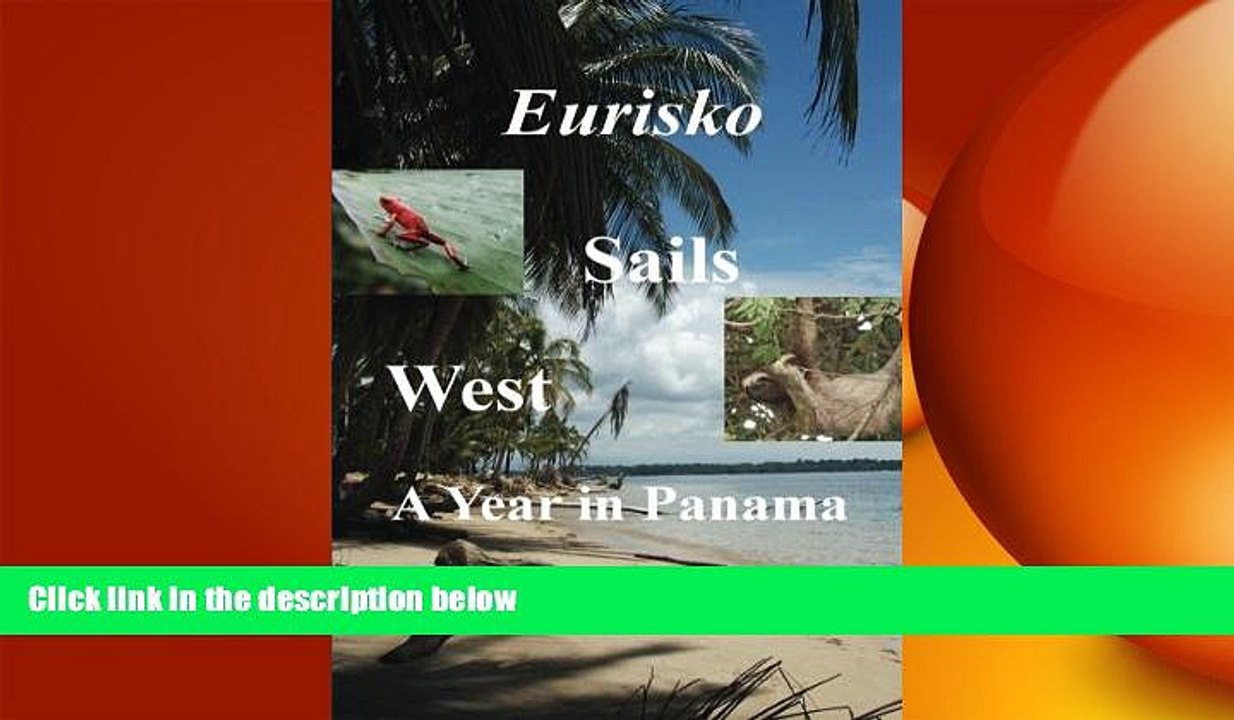 FREE DOWNLOAD  Eurisko Sails West: A Year in Panama  FREE BOOOK ONLINE
