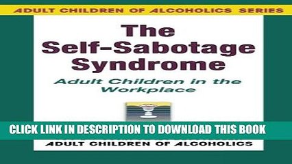 [PDF] Self-Sabotage Syndrome: Adult Children in the Workplace Full Online