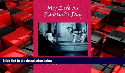 For you My Life as Pavlov s Dog