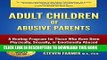 New Book Adult Children of Abusive Parents: A Healing Program for Those Who Have Been Physically,