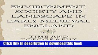 Download Environment, Society and Landscape in Early Medieval England (Anglo-Saxon Studies)  PDF