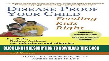 [PDF] Disease-Proof Your Child: Feeding Kids Right Popular Colection