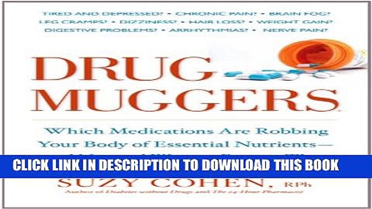 [PDF] Drug Muggers: Which Medications Are Robbing Your Body of Essential Nutrients--and Natural