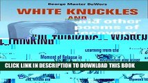 Collection Book White Knuckles   Wishful Thinking: Learning From the Moment of Relapse in
